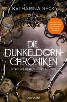 Die Dunkeldorn-Chroniken 3 - Die Dunkeldorn-Chroniken - Knospen aus Finsternis