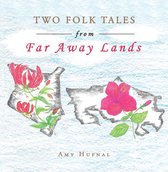 Two Folk Tales from Far Away Lands