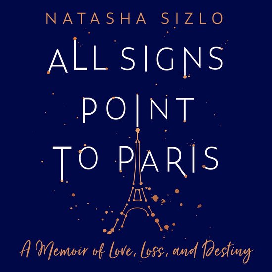 Boek cover All Signs Point to Paris: A Memoir of Love, Loss and Destiny van Natasha Sizlo (Onbekend)