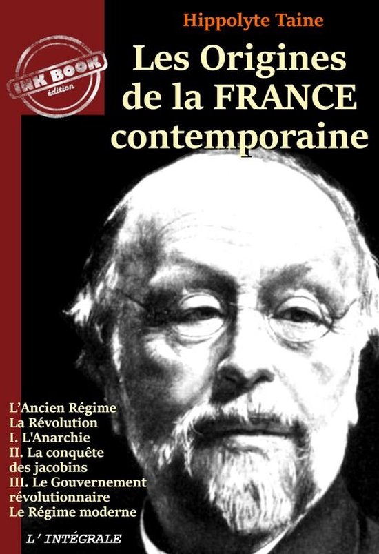 Histoire de France - Les origines de la France contemporaine – L’Intégrale en 11 volumes [Nouv. éd. revue et mise à jour].