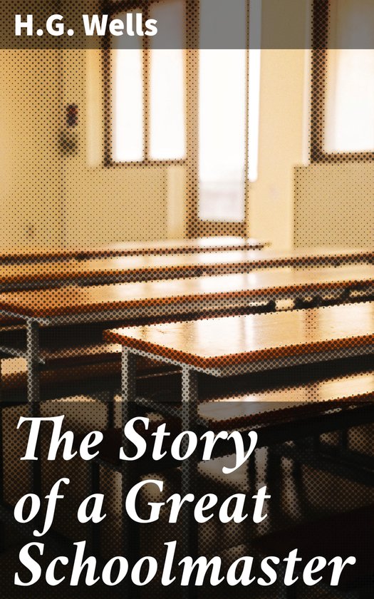 The Story of a Great Schoolmaster - cover