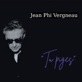 Jean-Phi Vergneau - Tu Piges (CD)