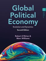 Summary Global Political Economy 7th edition 2024 - Robert O'Brien - 9781350347892 + test bank Q&A (75) + all important dates in a list (GOLD!) 
