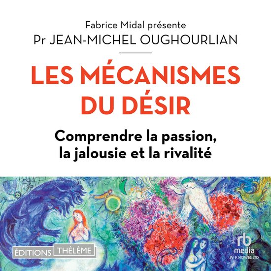 Les Mécanismes du désir - Comprendre la passion, la jalous ... - cover