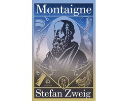 Stefan Zweig: Montaigne. Biographie