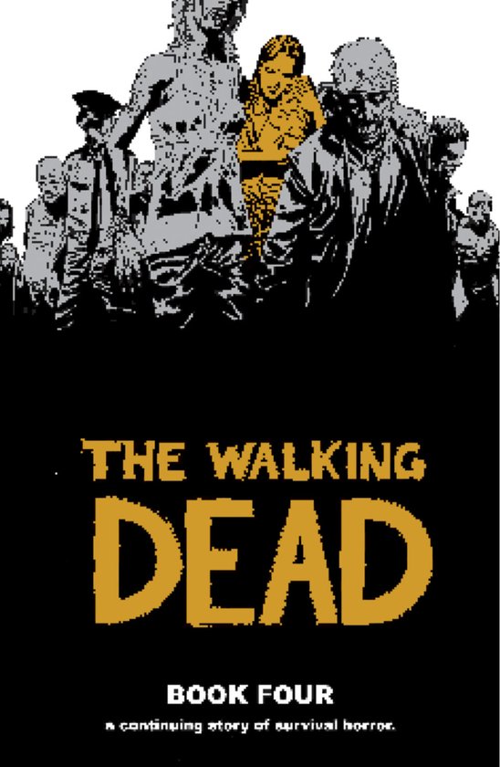 De cover van "The Walking Dead" Book Four toont een groep zombies, met in het midden een klein meisje in een gele jurk. De titel is in goudkleurige letters.