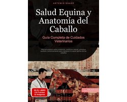 Salud Equina y Anatomía del Caballo: Guía Completa de Cuidados Veterinarios
