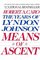 Means Of Ascent Vol 2 Lyndon Johnson Vintage USA