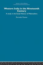 Western India in the Nineteenth Century: A Study in the Social History of Maharashtra