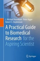 A Practical Guide to Biomedical Research: For the Aspiring Scientist