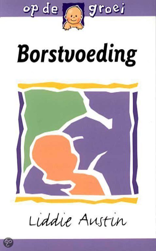 Boek 'Borstvoeding' met een illustratie van een moeder die een baby vasthoudt, met de tekst 'op de groei'.