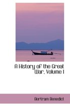 A History of the Great War, Volume I