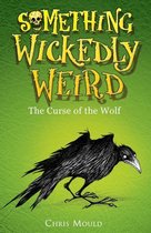 Something Wickedly Weird 4 - The Curse of the Wolf