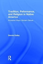 Tradition, Performance, and Religion in Native America