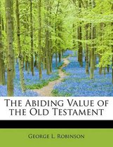 The Abiding Value of the Old Testament