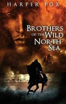 Brothers of the Wild North Sea