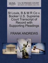 St Louis, B & M R Co V. Booker U.S. Supreme Court Transcript of Record with Supporting Pleadings