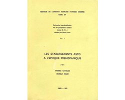 Travaux de l'IFEA - Les établissements Asto à l’époque préhispanique