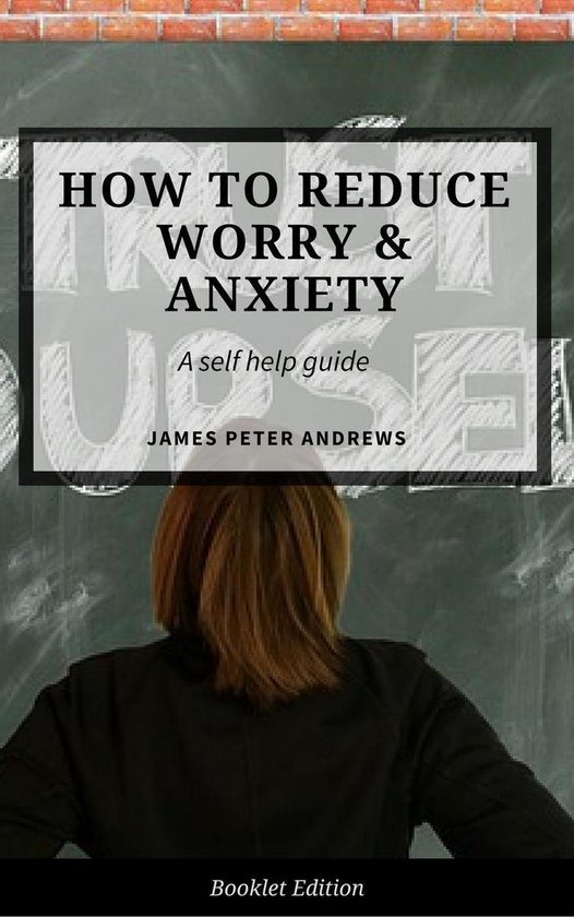 Self Help - How to Reduce Worry & Anxiety - cover