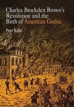 Charles Brockden Brown's Revolution and the Birth of American Gothic