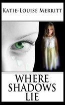 Where Shadows Lie