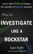 How to Investigate Like a Rockstar