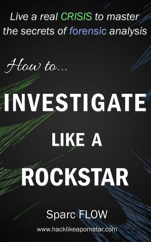 Hacking the Planet - How to Investigate Like a Rockstar - cover