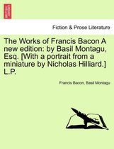 The Works of Francis Bacon A new edition