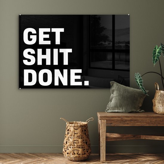 MuchoWow® Peinture sur Verre - Proverbes - Get shit done - Citations - 90x60 cm - Peintures sur Verre Acrylique - Photo sur Glas