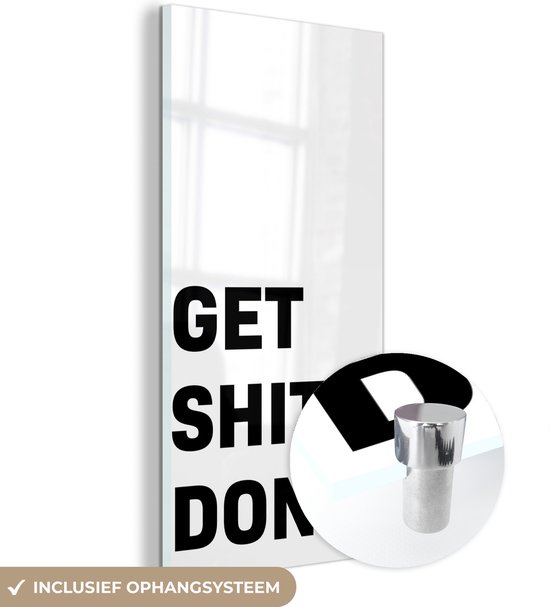 MuchoWow® Peinture sur Verre - Proverbes - Get shit done - Citations - 60x120 cm - Peintures sur Verre Acrylique - Photo sur Glas