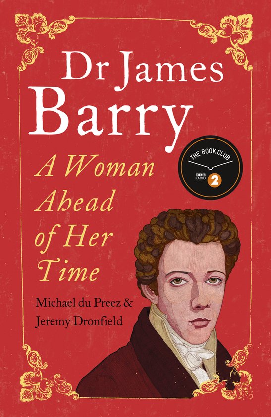 Boek kaft met rode achtergrond, met de titel 'Dr James Barry: A Woman Ahead of Her Time' en een portret van een man met bruin haar.