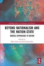 Routledge Studies in Nationalism and Ethnicity- Beyond Nationalism and the Nation-State