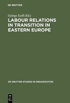 De Gruyter Studies in Organization33- Labour Relations in Transition in Eastern Europe