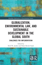 Routledge Explorations in Environmental Studies- Globalization, Environmental Law, and Sustainable Development in the Global South