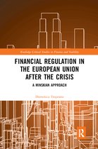 Routledge Critical Studies in Finance and Stability- Financial Regulation in the European Union After the Crisis