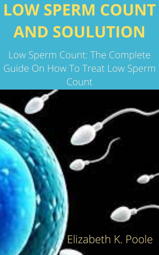 LOW SPERM COUNT AND SOLUTION ebook Elizabeth K Poole low-sperm-count-and-solution-ebook-elizabeth-k-poole