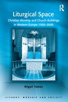 Liturgy, Worship and Society Series- Liturgical Space