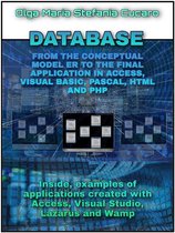 DATABASE From the conceptual model to the final application in Access, Visual Basic, Pascal, Html and Php