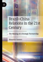 Brazil–China Relations in the 21st Century