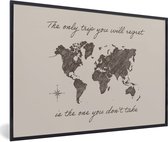 Fotolijst incl. Poster - Spreuken - Quotes - The only trip you will regret is the one you don't take - Wereldkaart - 30x20 cm - Posterlijst