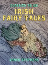 Classics To Go - Irish Fairy Tales