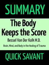 Boek cover Summary: The Body Keeps the Score by Bessel Van Der Kolk M.D. van Quick Savant