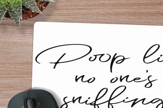 Muismat 18x27 cm - Mousepad Spreuken - Quotes - Poop like no one's sniffing - Poop - Muismatten