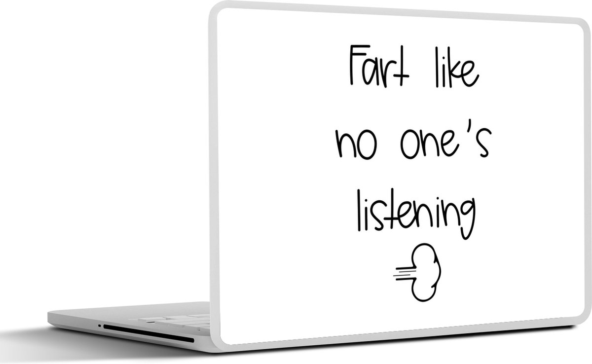 Laptop sticker - 15.6 inch - Spreuken - Quotes - Fart like no one's listening - Wolk - 36x27,5cm - Laptopstickers - Laptop skin - Cover