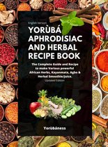 Yoruba Aphrodisiac and Herbal Recipe Book