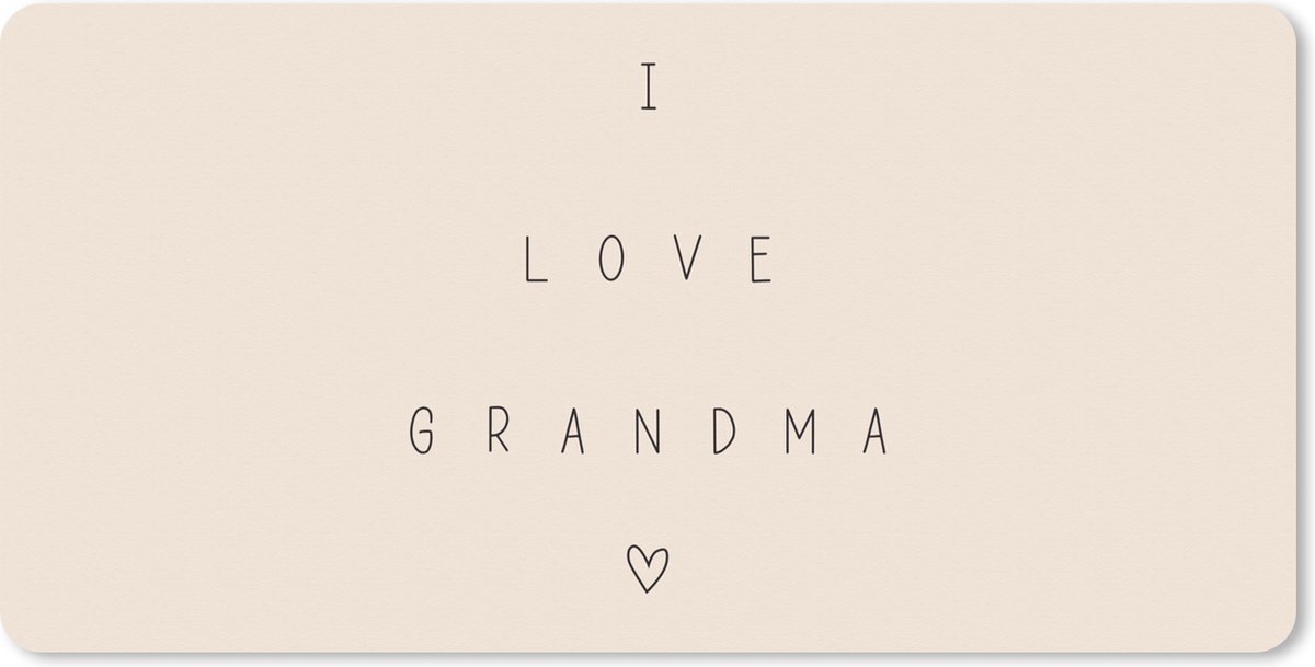 Muismat XXL 120x60 cm - Bureau onderlegger - Bureau mat Spreuken - Quotes I love Grandma - Moederdag - Oma - Grootouders - Bureaumat - Gaming mousepad xl - Bureaulegger groot - Computer deskmat
