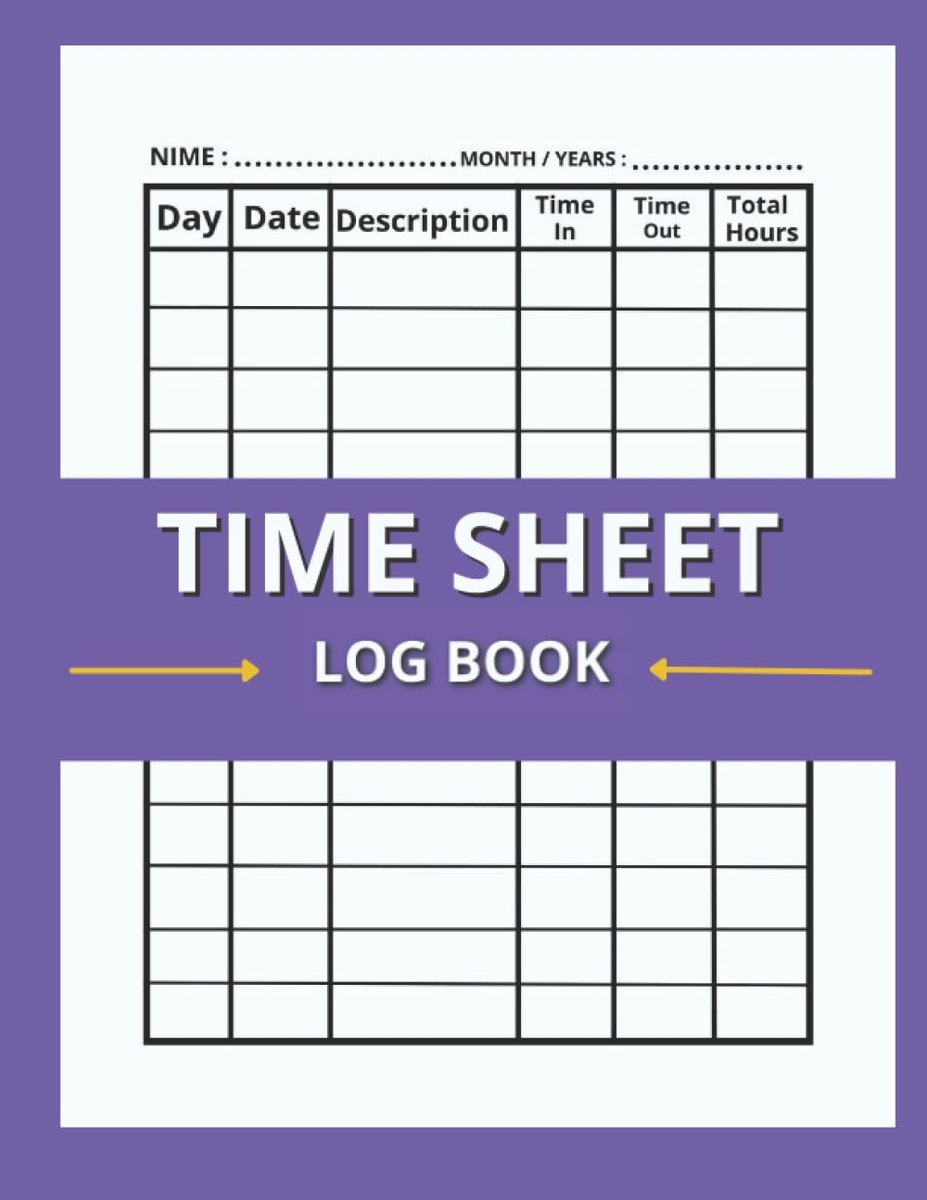 Sheet Log Book: Timesheet Log Book , Employee Time Log Book ,Time Sheet Log Book ,Work Time Record Book , Work Hours Log Including Overtime ( Size 8,5 x 11 Inch , 100 Pages )