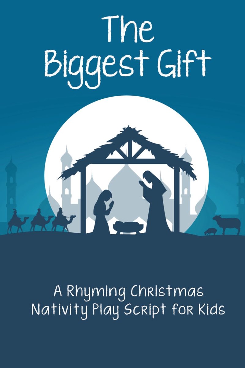 Biggest Gift: A Rhyming Christmas Nativity Play Script for Kids
