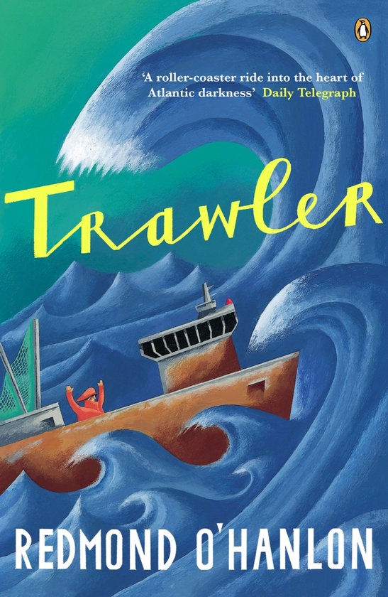 Boek 'Trawler' van Redmond O'Hanlon, met een oranje schip in een woeste blauwe zee met grote golven. Een klein figuurtje in het rood staat op het dek.