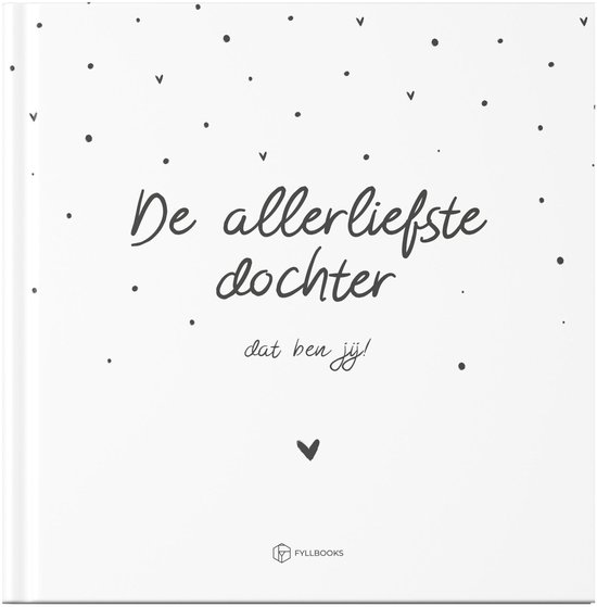 Boekomslag 'De allerliefste dochter dat ben jij!' in kalligrafie, met stippen en een hartje op een witte achtergrond.
